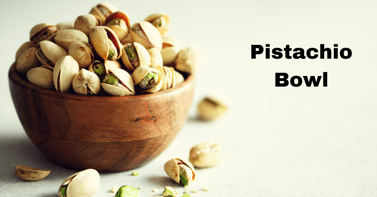 Pistachio Bowl: