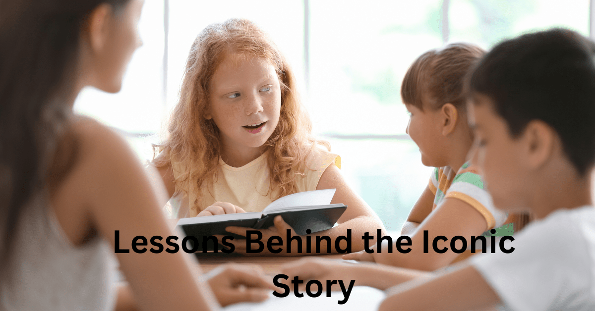 Lessons Behind the Iconic Story