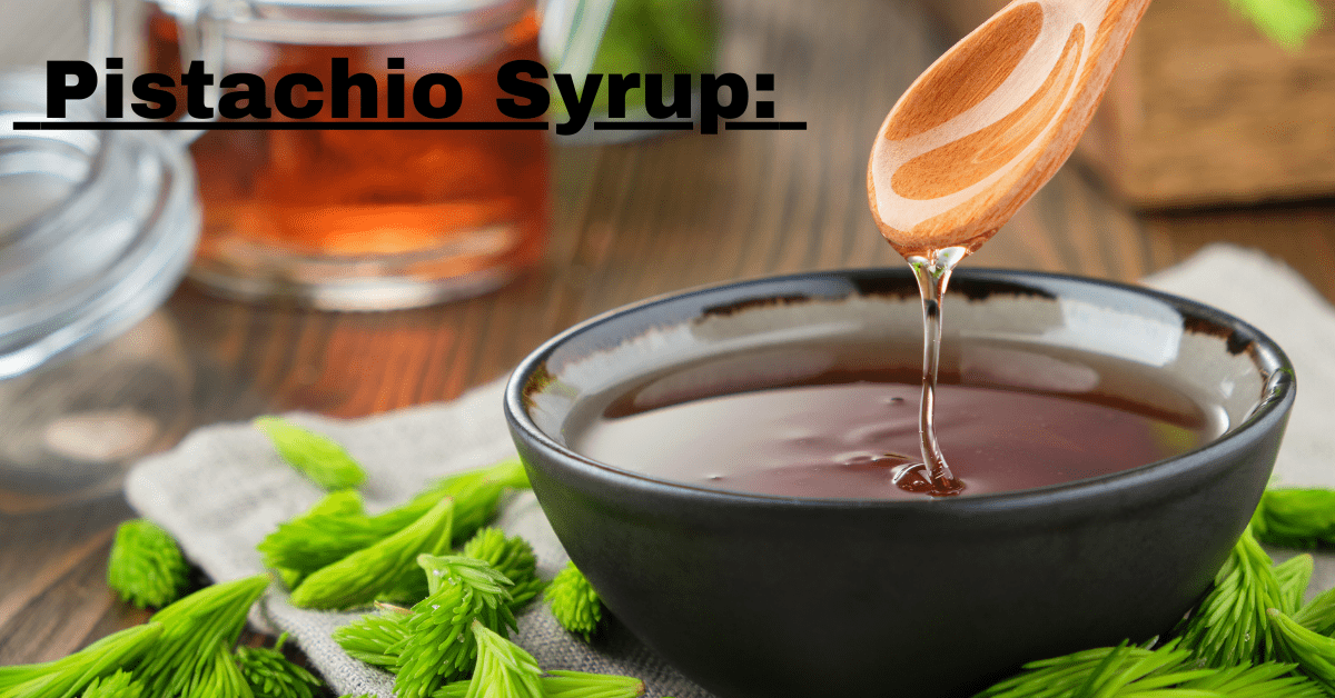 Pistachio Syrup: