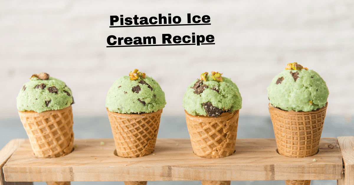 Pistachio Ice Cream Recipe: