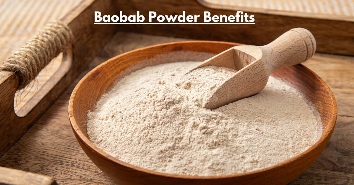 Baobab Powder Benefits: